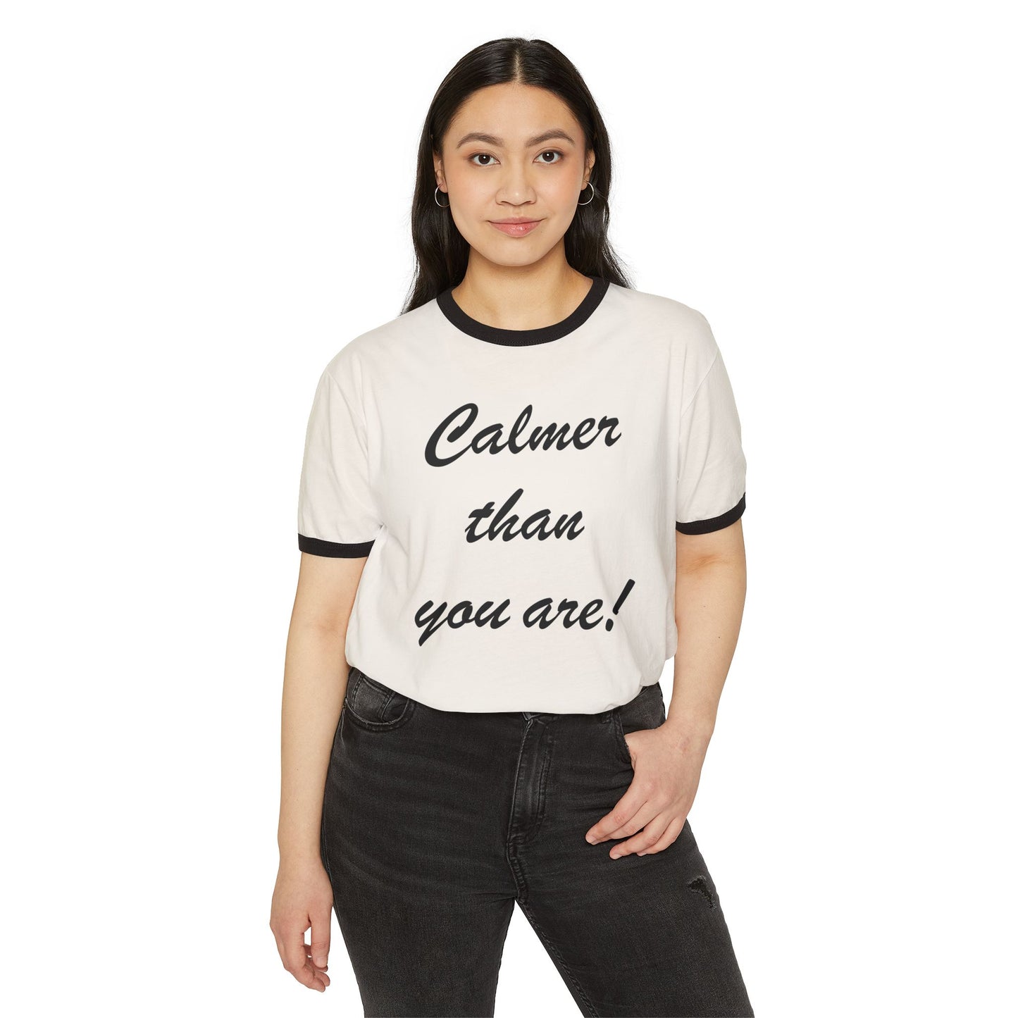 Calmer Than You Are T-shirt