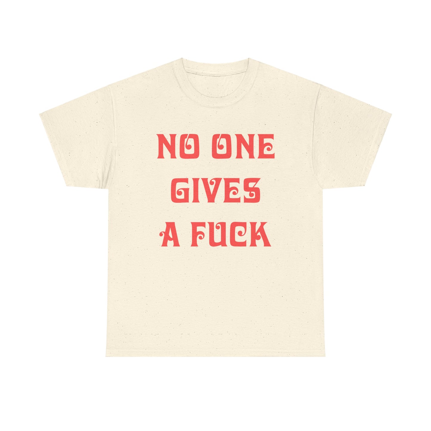 No One Gives A T-shirt