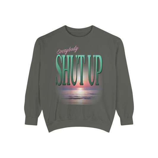 Everybody Shut Up Sweatshirt - Teal Font
