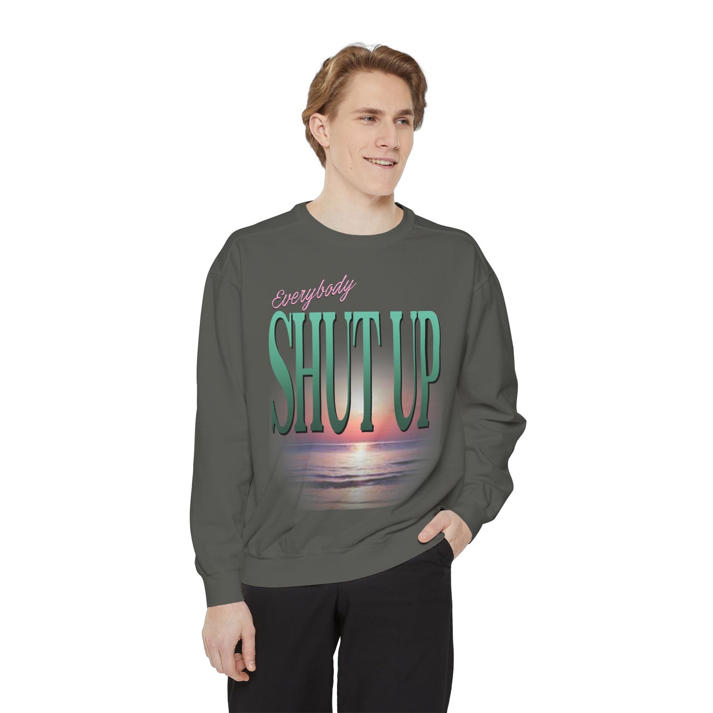Everybody Shut Up Sweatshirt - Teal Font