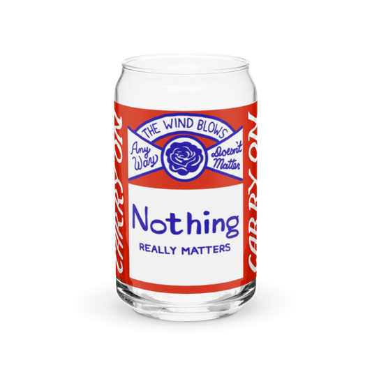 Nothing Really Matters Glass
