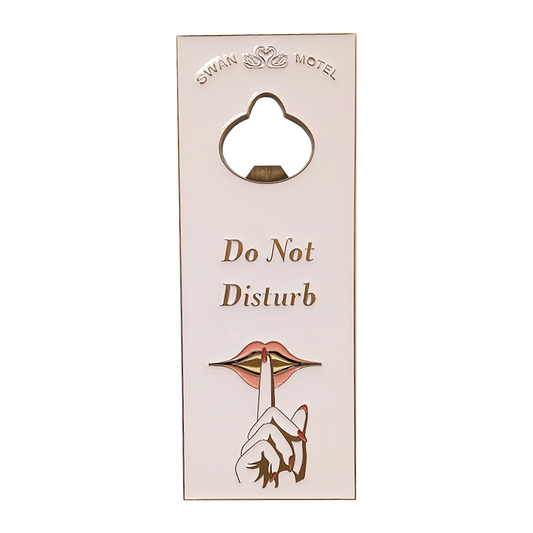 Do Not Disturb Bottle Opener