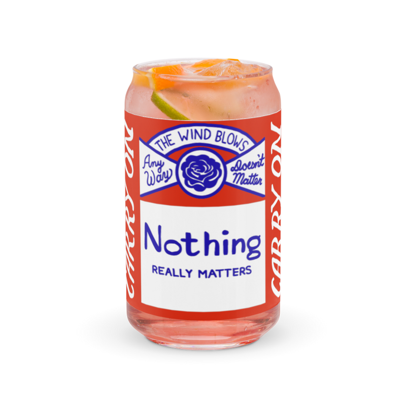 Nothing Really Matters Glass