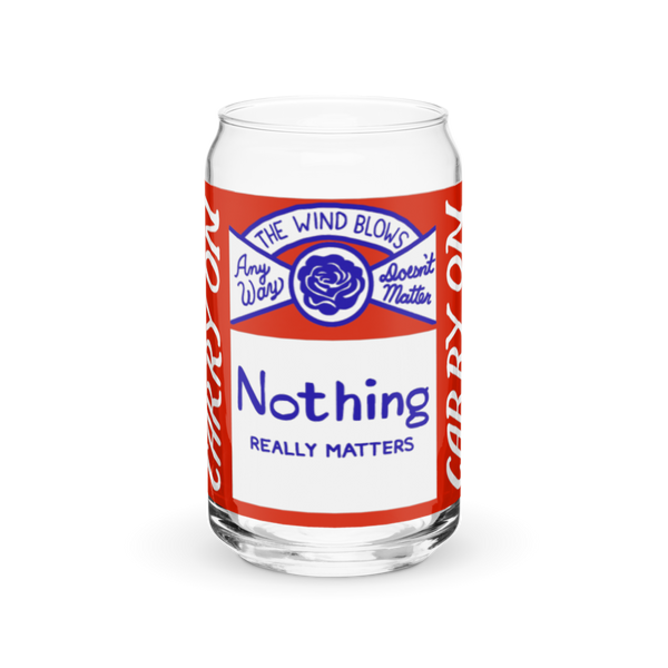 Nothing Really Matters Glass