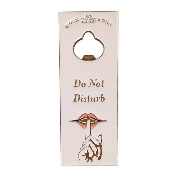 Do Not Disturb Bottle Opener