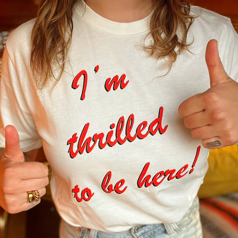 Thrilled to be Here T-shirt - gold